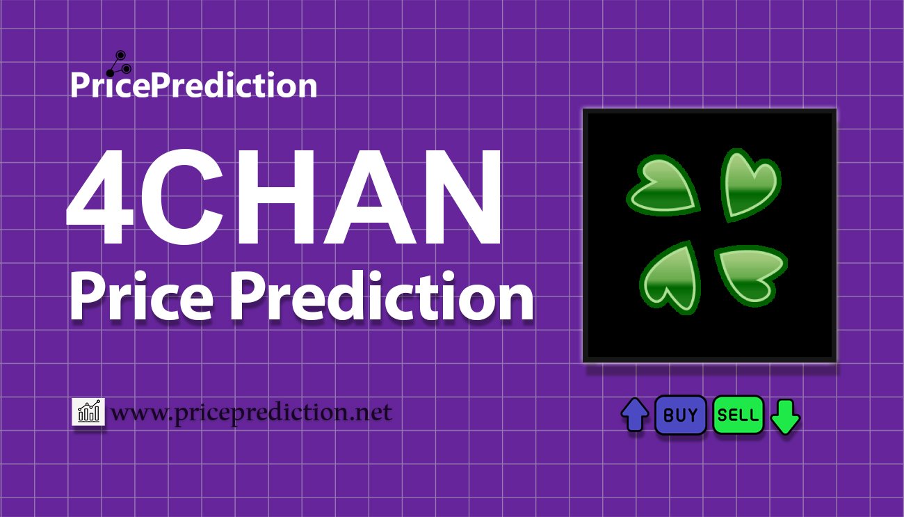 Previsão 4-CHAN  Para 2025, 2030 | 4CHAN Criptomoeda Previsão
