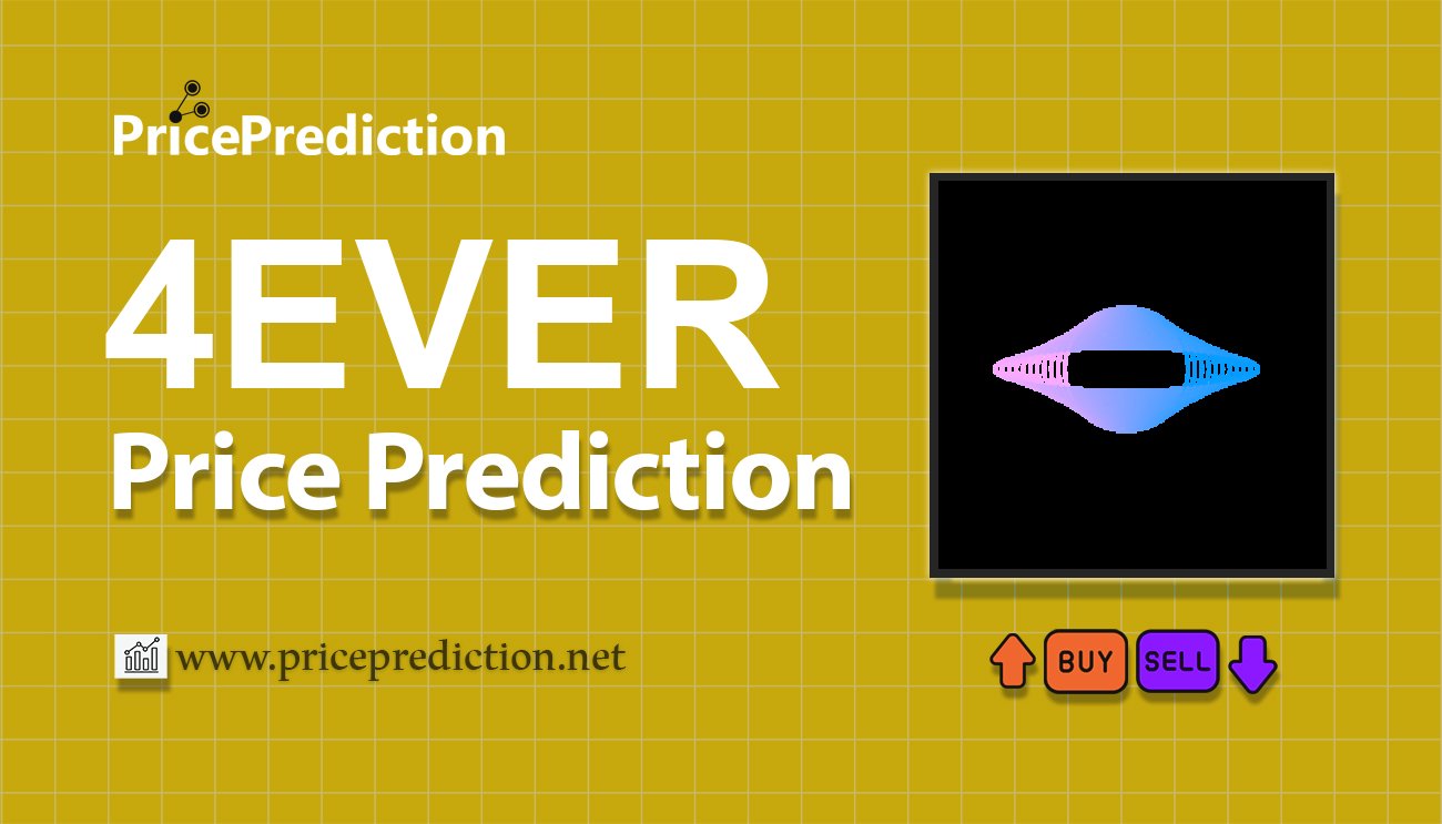 4EVERLAND Price Prediction 2025, 2030 | 4EVER Price Forecast