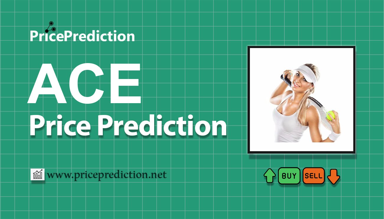 ACEToken Fiyat Tahmini 2025, 2030 | ACE Fiyat Tahmini