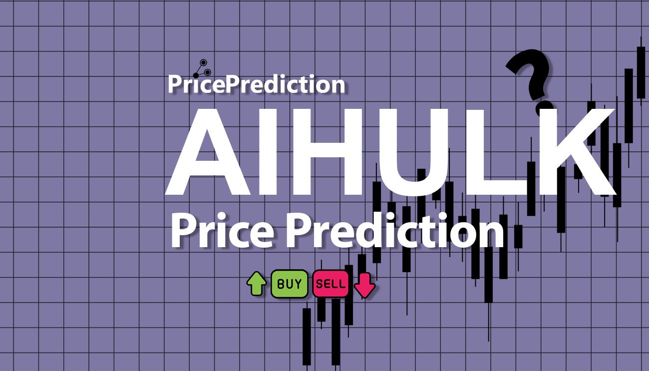 AIHulk Price Prediction 2025, 2030 | AIHULK Price Forecast