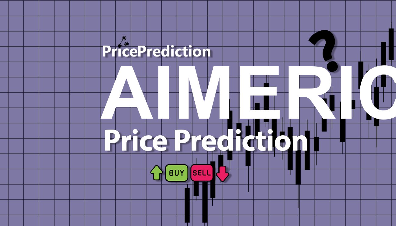 Previsioni AImerica Valore 2025, 2030 | Prezzo AIMERICA Previsioni