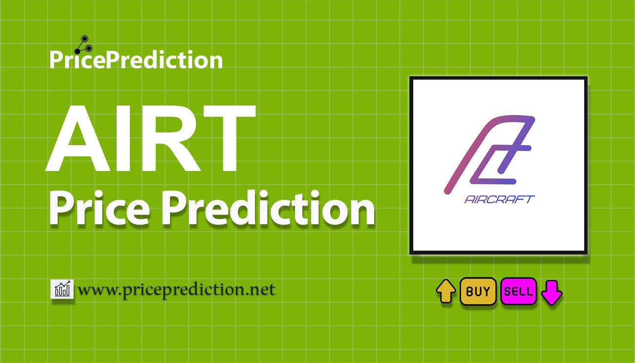 AirNFTs Price Prediction 2025, 2030 | AIRT Price Forecast