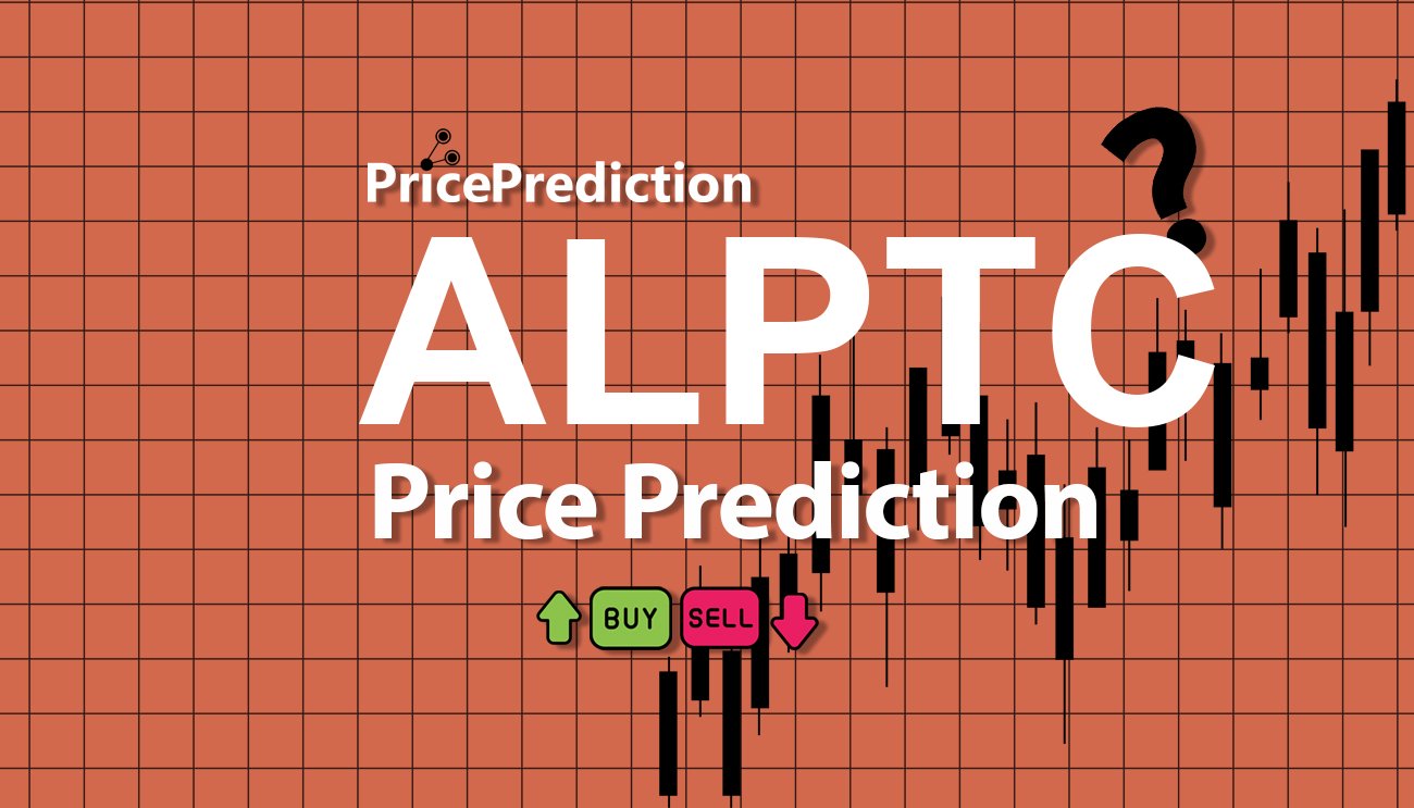 Allna Protocol Price Prediction 2025, 2030 | ALPTC Price Forecast