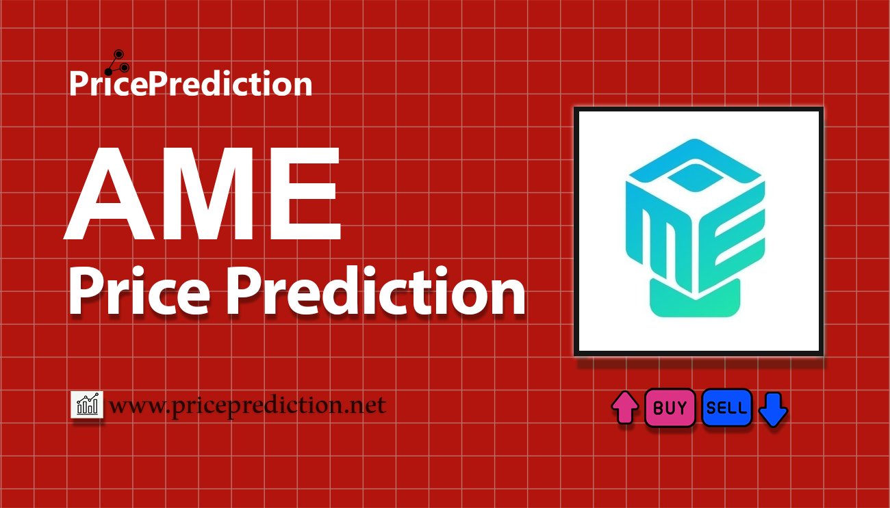 AME Chain Koers Verwachting 2025, 2030 | AME Koers Verwachting