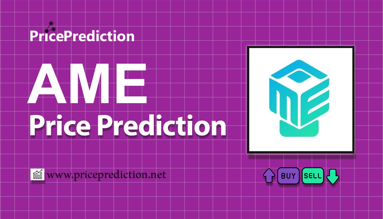 AMEPAY Price Prediction 2025, 2030 | AME Price Forecast