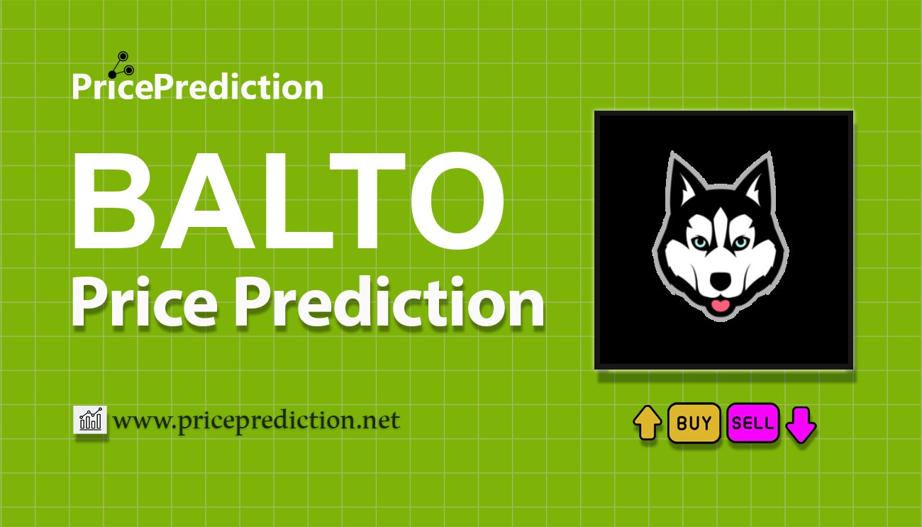 Balto Token Price Prediction 2025, 2030 | BALTO Price Forecast