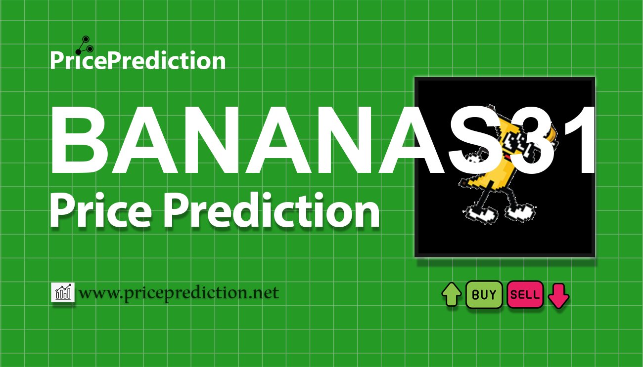 Banana For Scale Price Prediction 2025, 2030 | BANANAS31 Price Forecast