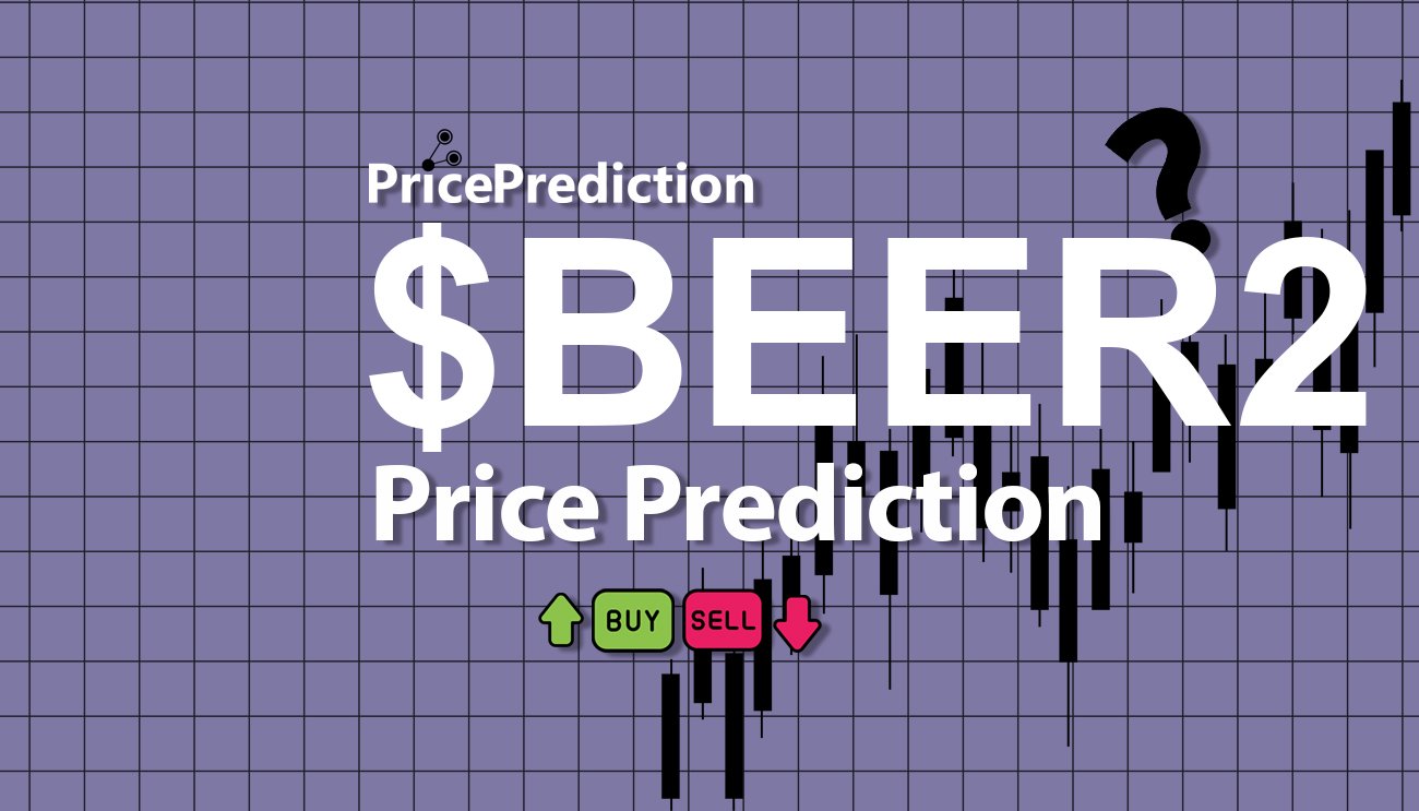 Previsão Beercoin 2  Para 2025, 2030 | $BEER2 Criptomoeda Previsão