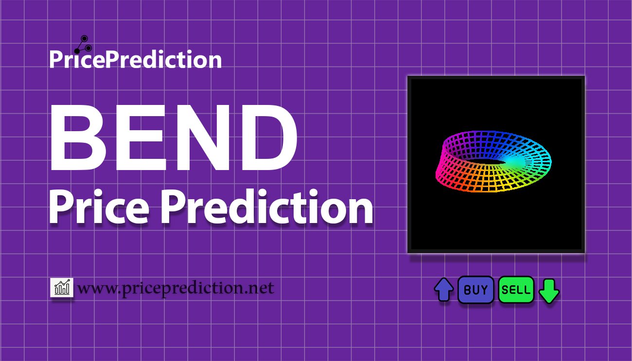 BendDAO Price Prediction 2025, 2030 | BEND Price Forecast