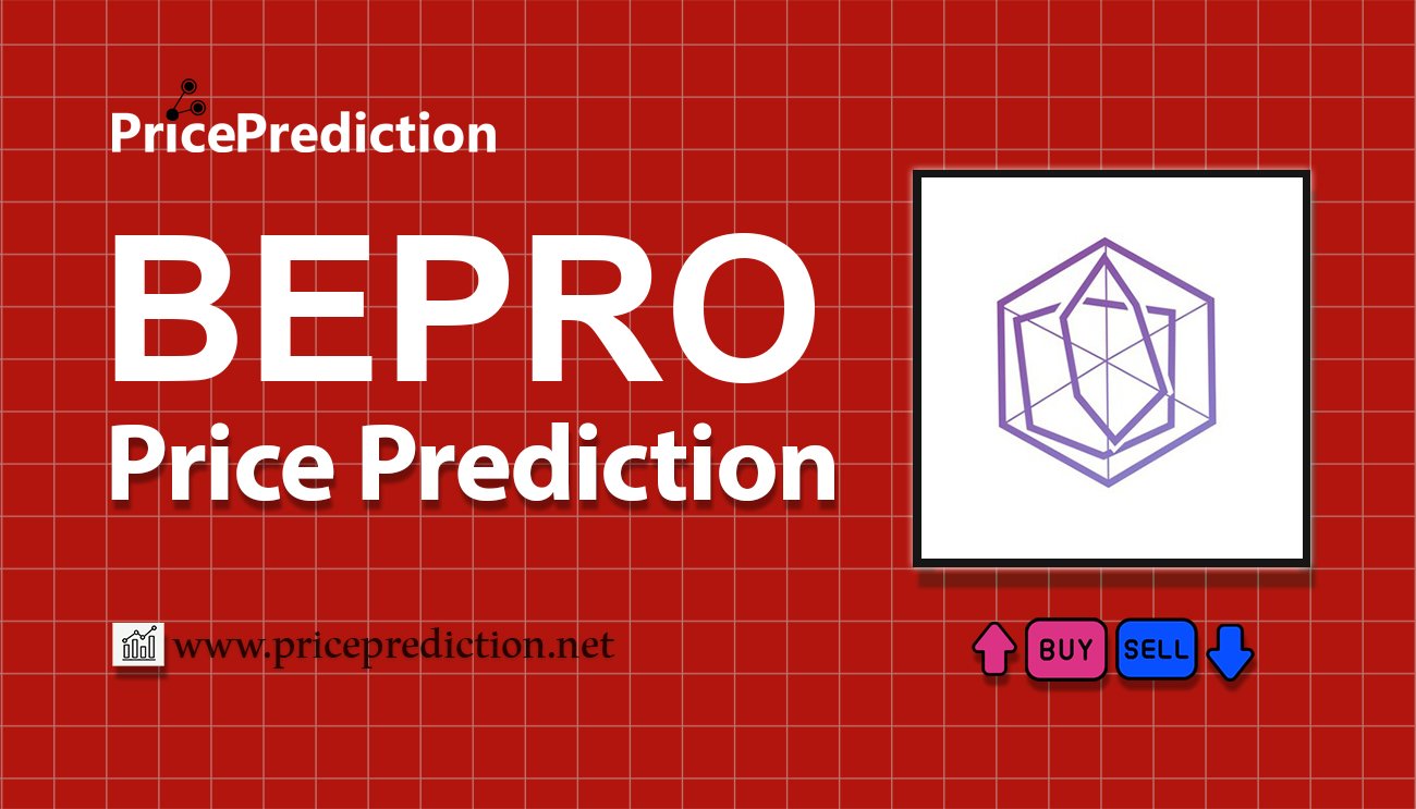BEPRO Network Price Prediction 2025, 2030 | BEPRO Price Forecast