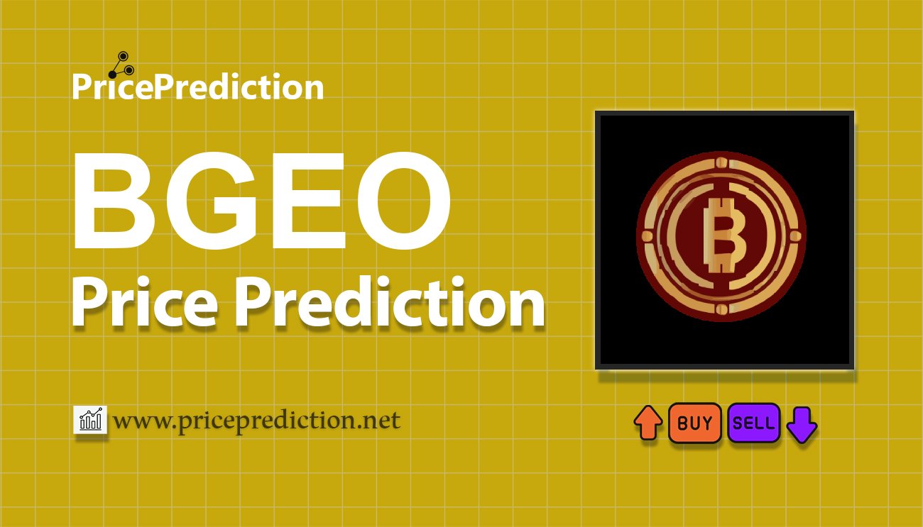 Pronostico Precio BGEO(Bitcoin Global Eternal Oasis) (BGEO) 2025, 2030 | Cotizacion BGEO(Bitcoin Global Eternal Oasis)