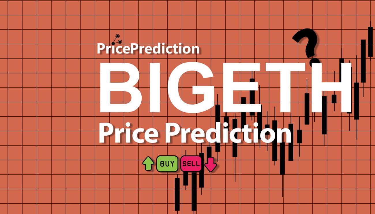 Previsioni BIG ETH Valore 2025, 2030 | Prezzo BIGETH Previsioni