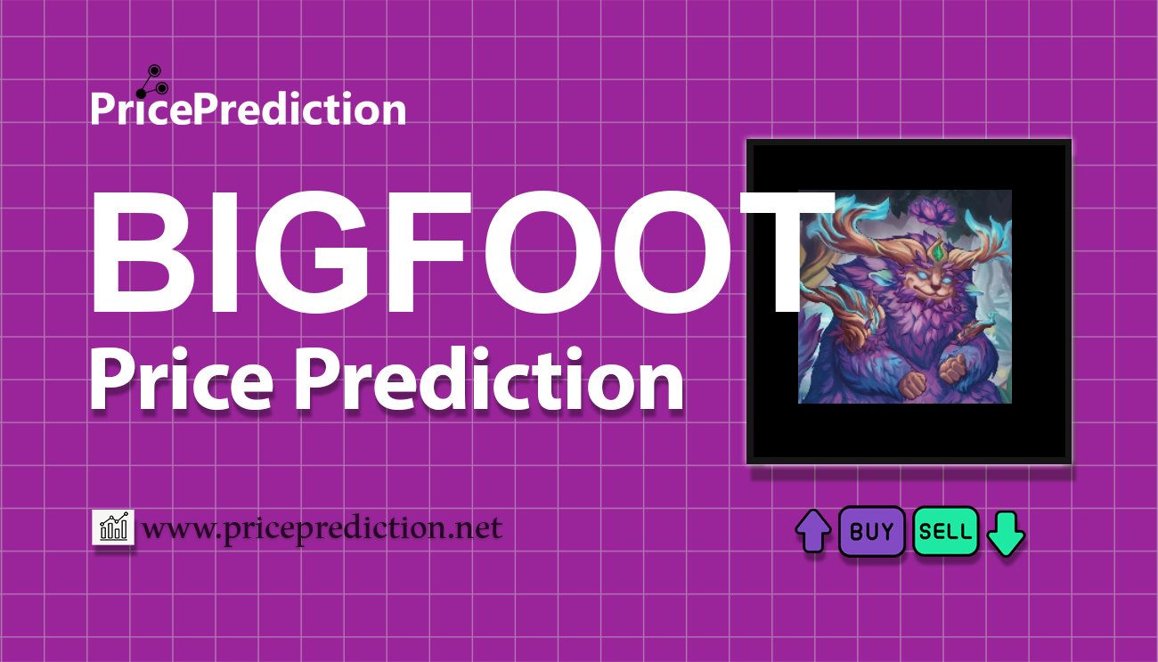 Previsão BigFoot Town  Para 2025, 2030 | BIGFOOT Criptomoeda Previsão