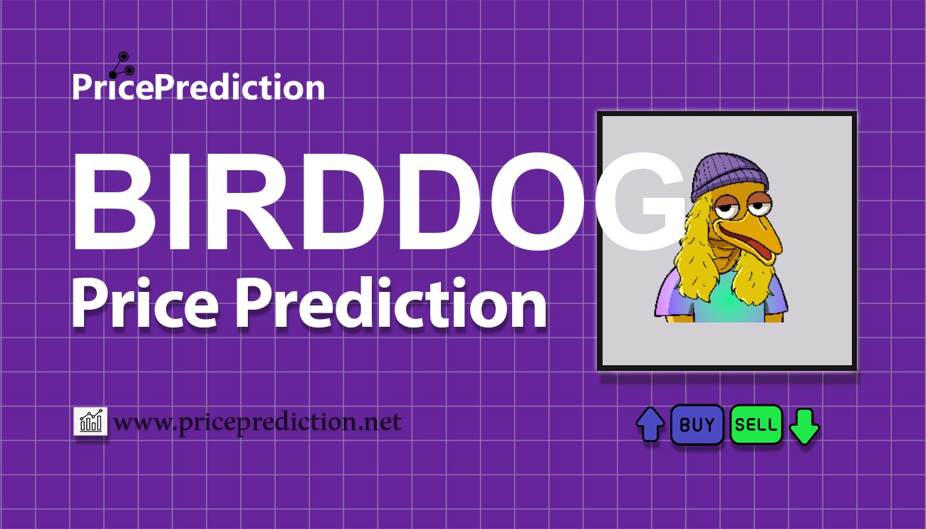 Previsioni Bird Dog Valore 2025, 2030 | Prezzo BIRDDOG Previsioni