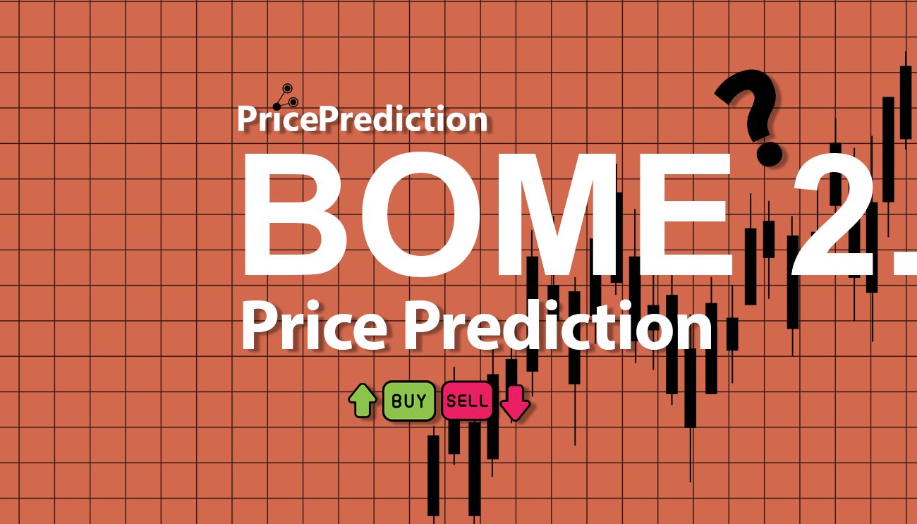 Pronostico Precio BOME AI (BOME 2.0) 2025, 2030 | Cotizacion BOME AI