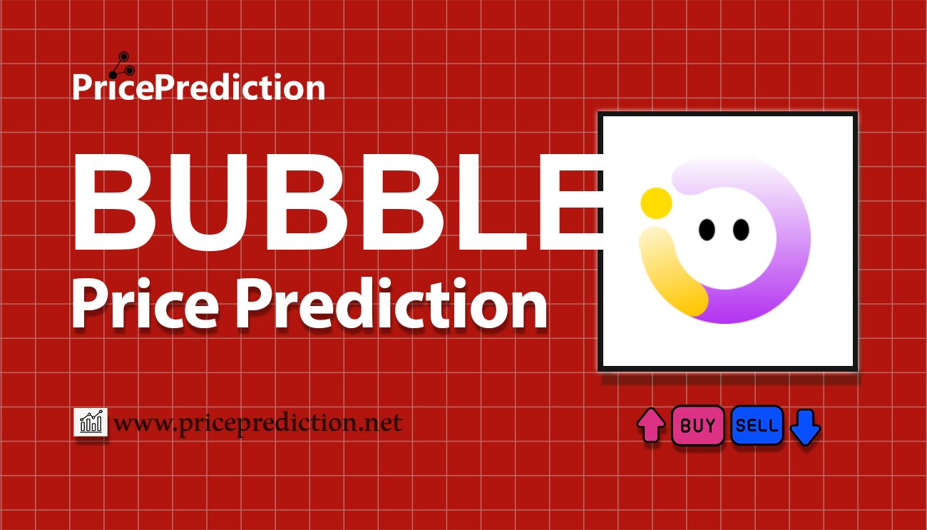 Bubble Price Prediction 2025, 2030 | BUBBLE Price Forecast