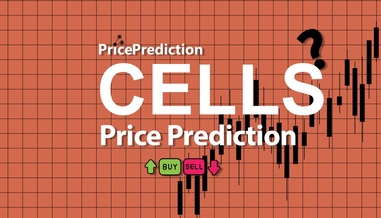 Pronostico Precio Cells Finance (CELLS) 2025, 2030 | Cotizacion Cells Finance