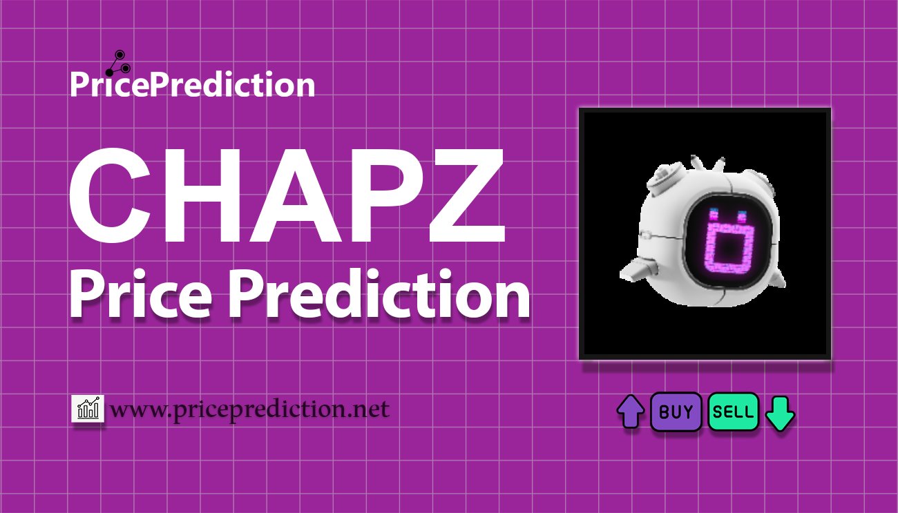 Previsão Chappyz  Para 2025, 2030 | CHAPZ Criptomoeda Previsão