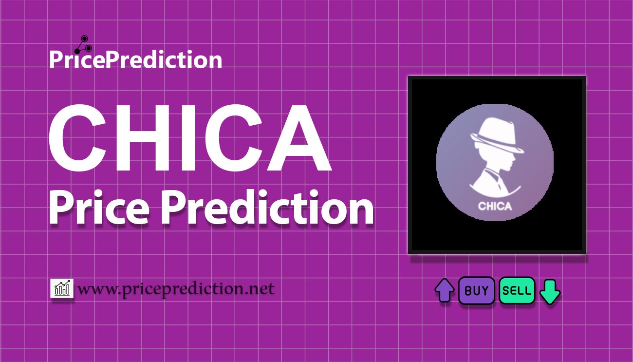 Previsão CHICA  Para 2025, 2030 | CHICA Criptomoeda Previsão