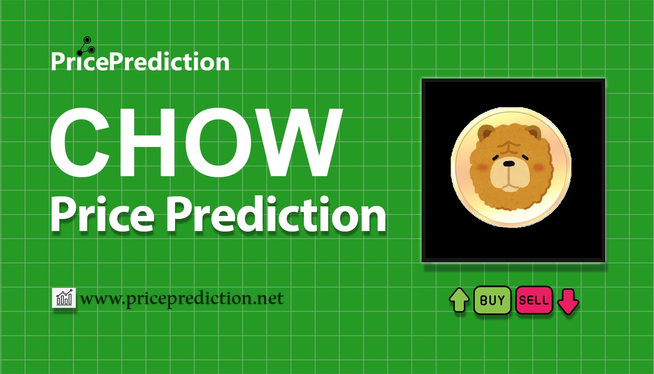 Previsão CHOW CHOW  Para 2025, 2030 | CHOW Criptomoeda Previsão