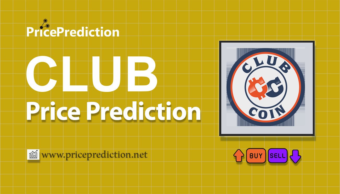 ClubCoin Fiyat Tahmini 2025, 2030 | CLUB Fiyat Tahmini