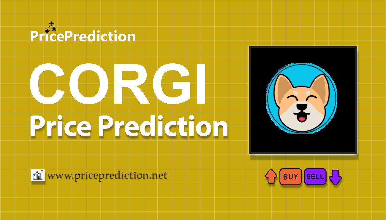 Corgidoge Price Prediction 2025, 2030 | CORGI Price Forecast