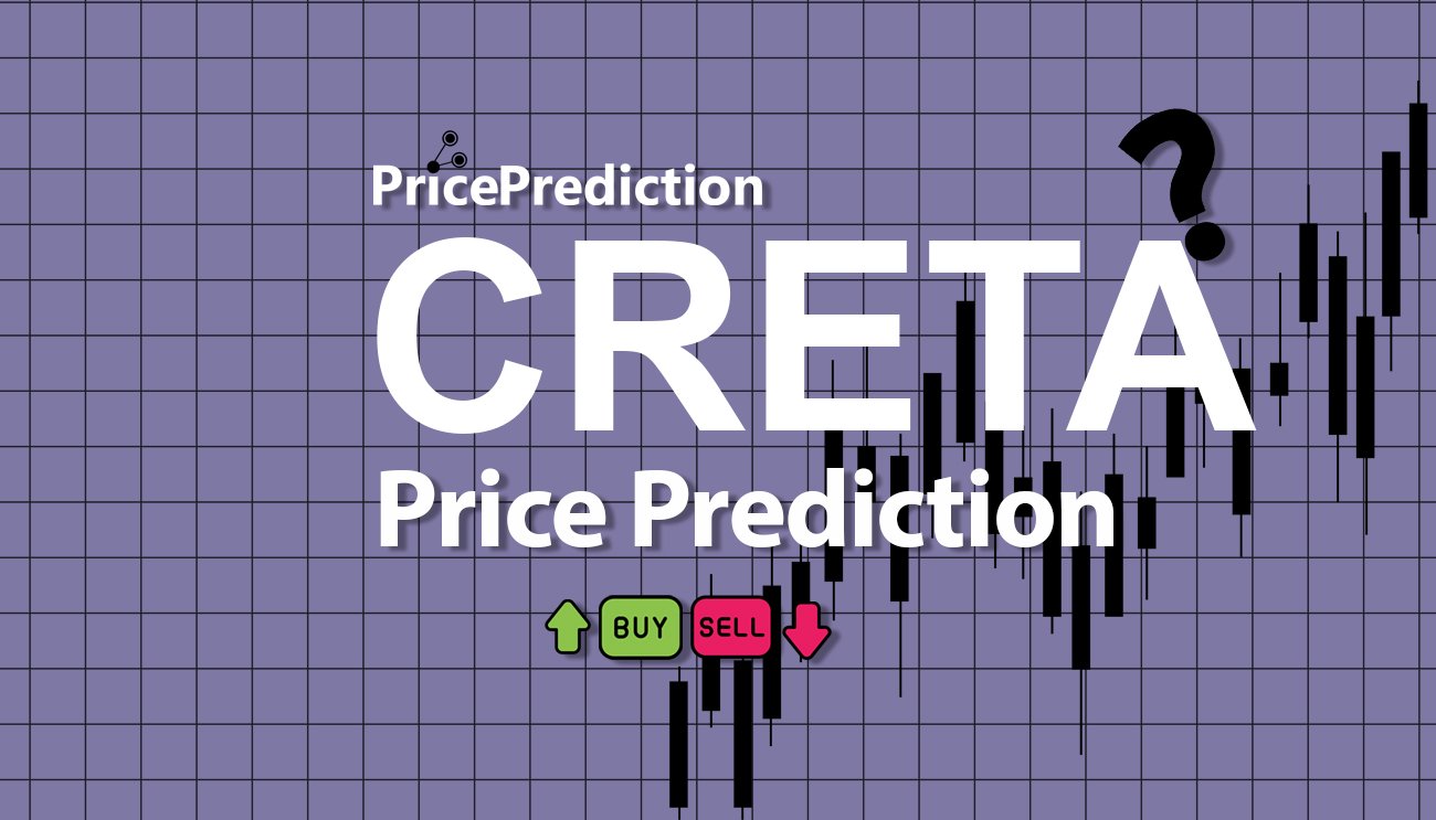 Creta World Price Prediction 2025, 2030 | CRETA Price Forecast