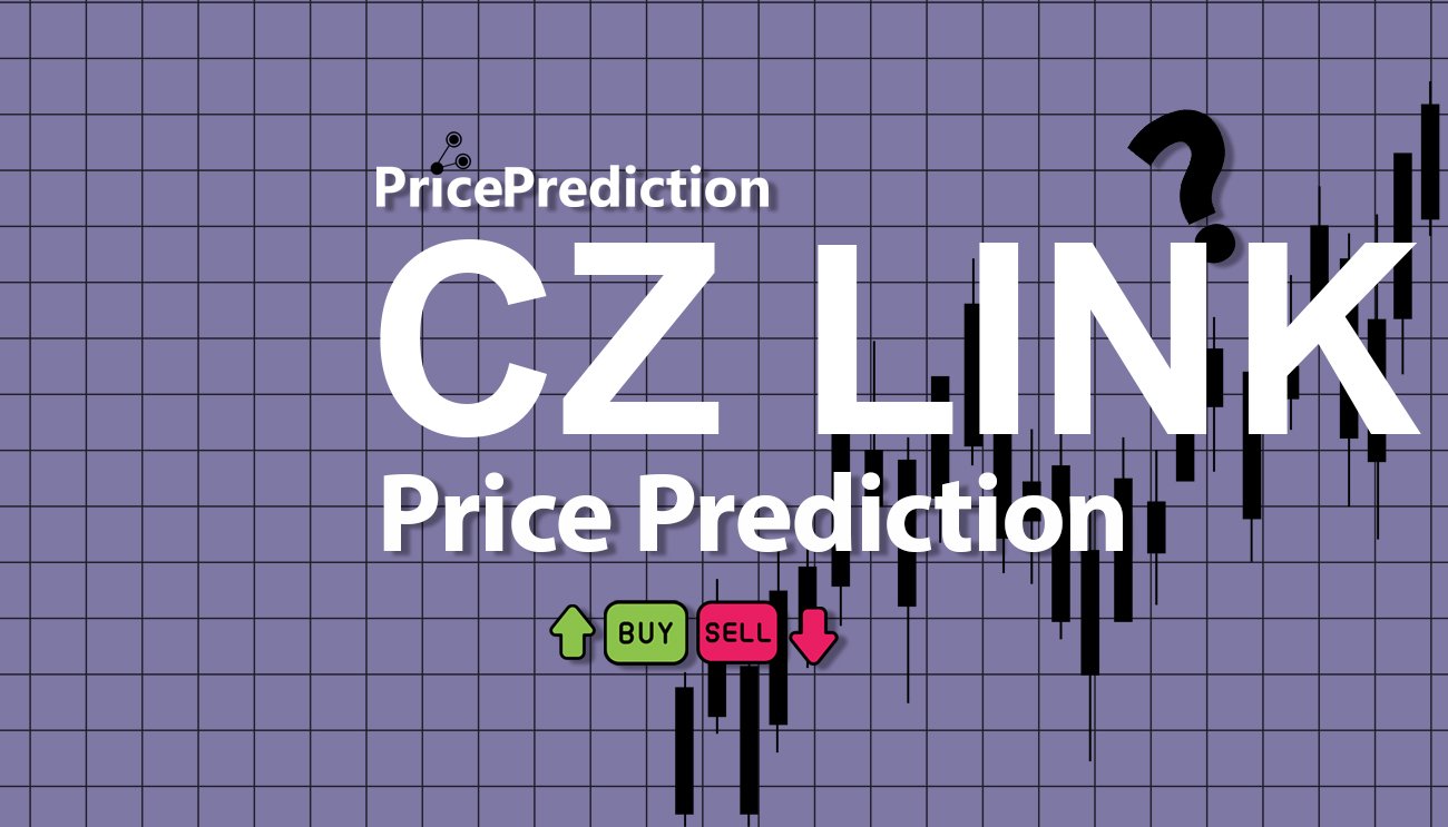 Previsão Cz Link  Para 2025, 2030 | CZ LINK Criptomoeda Previsão