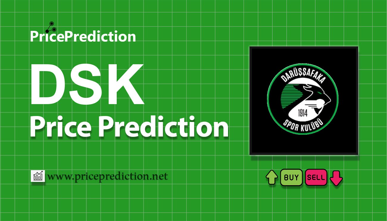 Pronostico Precio Darüşşafaka Sports Club Token (DSK) 2025, 2030 | Cotizacion Darüşşafaka Sports Club Token