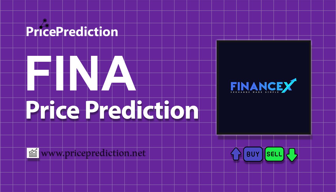 Defina Finance Price Prediction 2025, 2030 | FINA Price Forecast