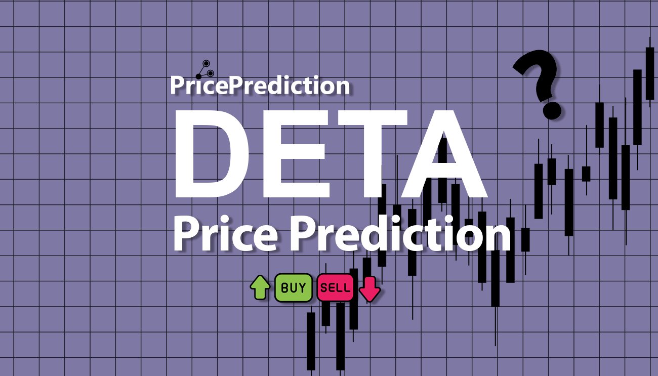 将来 DETA FINANCE 価格 予想 2025, 2030 | DETA 暗号通貨 