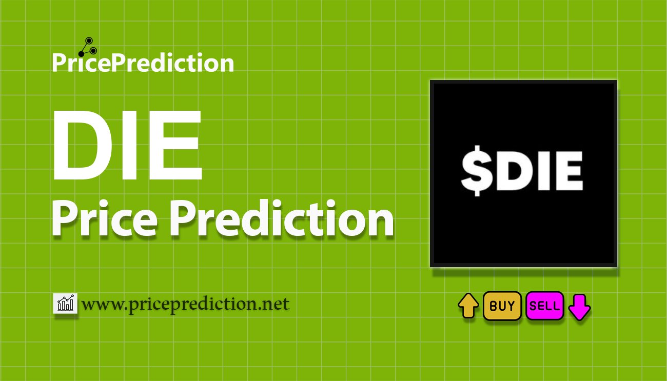 Die Protocol Price Prediction 2025, 2030 | DIE Price Forecast