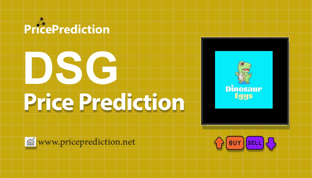 Pronostico Precio Dinosaureggs (DSG) 2025, 2030 | Cotizacion Dinosaureggs