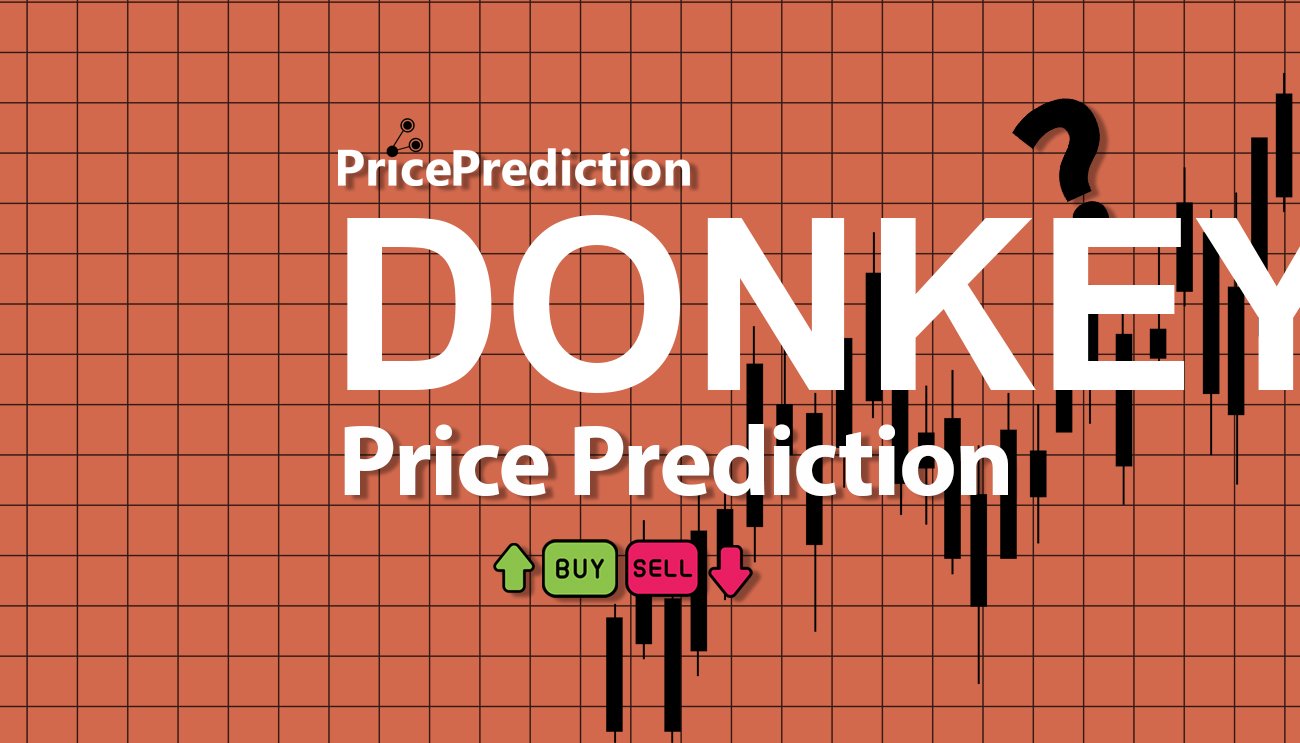 Donkey (DONKEY_BSC_MEME) Price Prediction 2025, 2030 | DONKEY Price Forecast