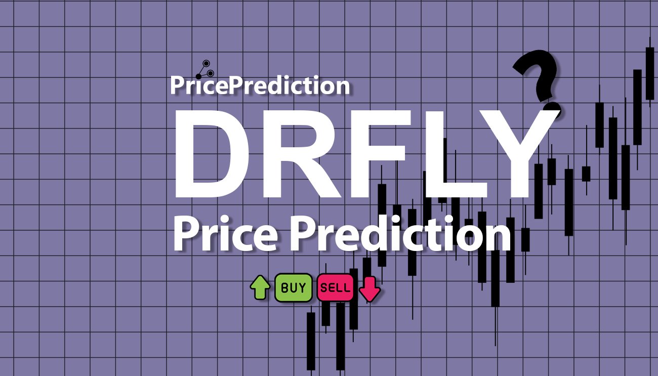 Pronostico Precio Dragon Fly (DRFLY) 2025, 2030 | Cotizacion Dragon Fly
