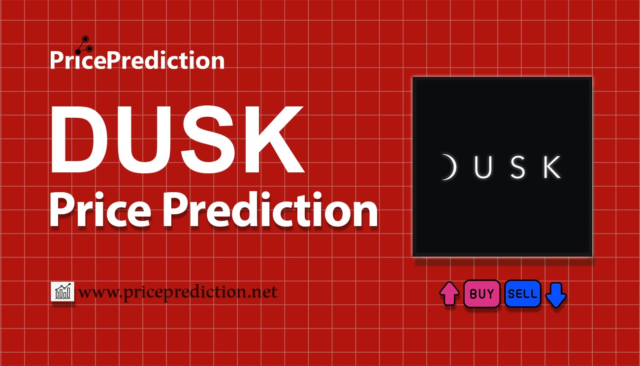 Dusk Price Prediction 2025, 2030 | DUSK Price Forecast