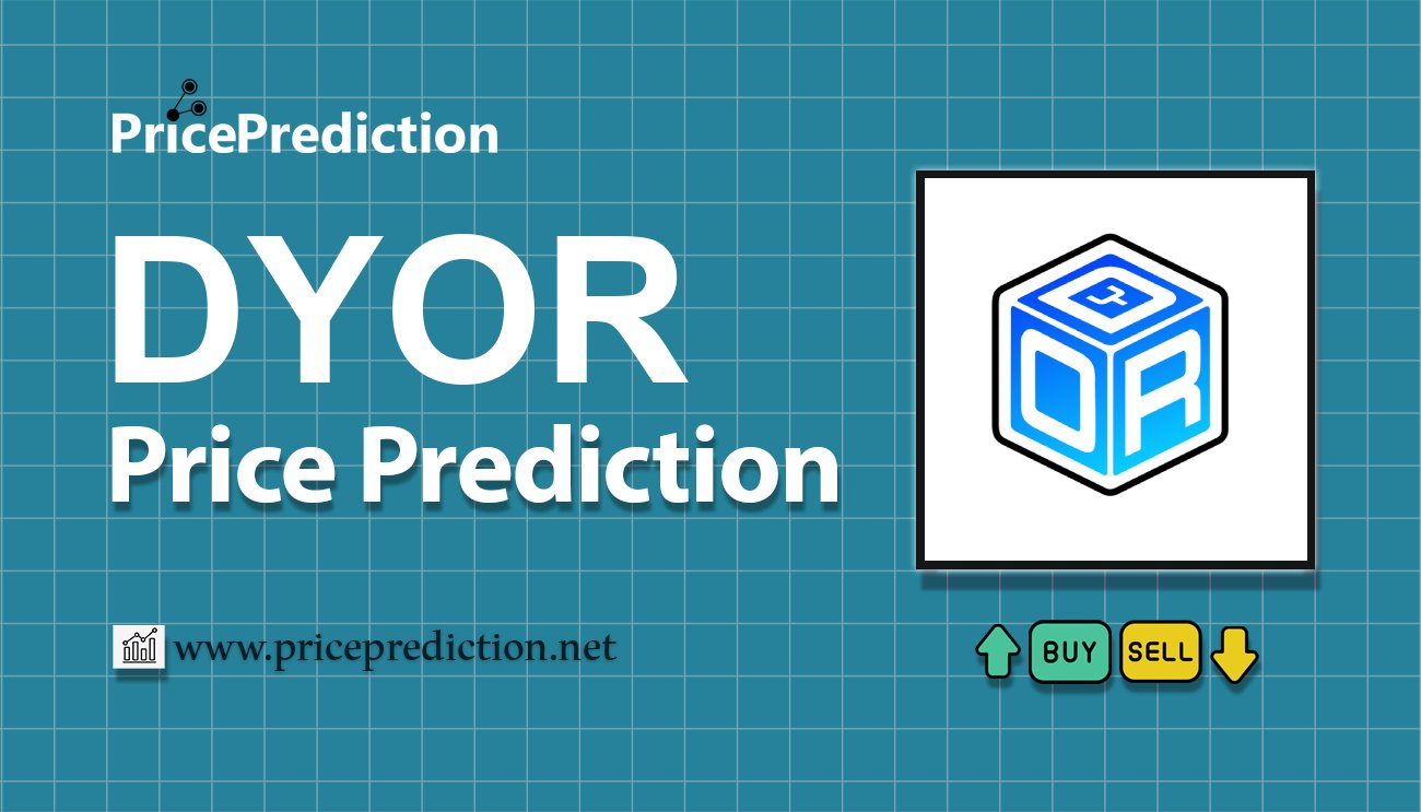 DYOR Price Prediction 2025, 2030 | DYOR Price Forecast