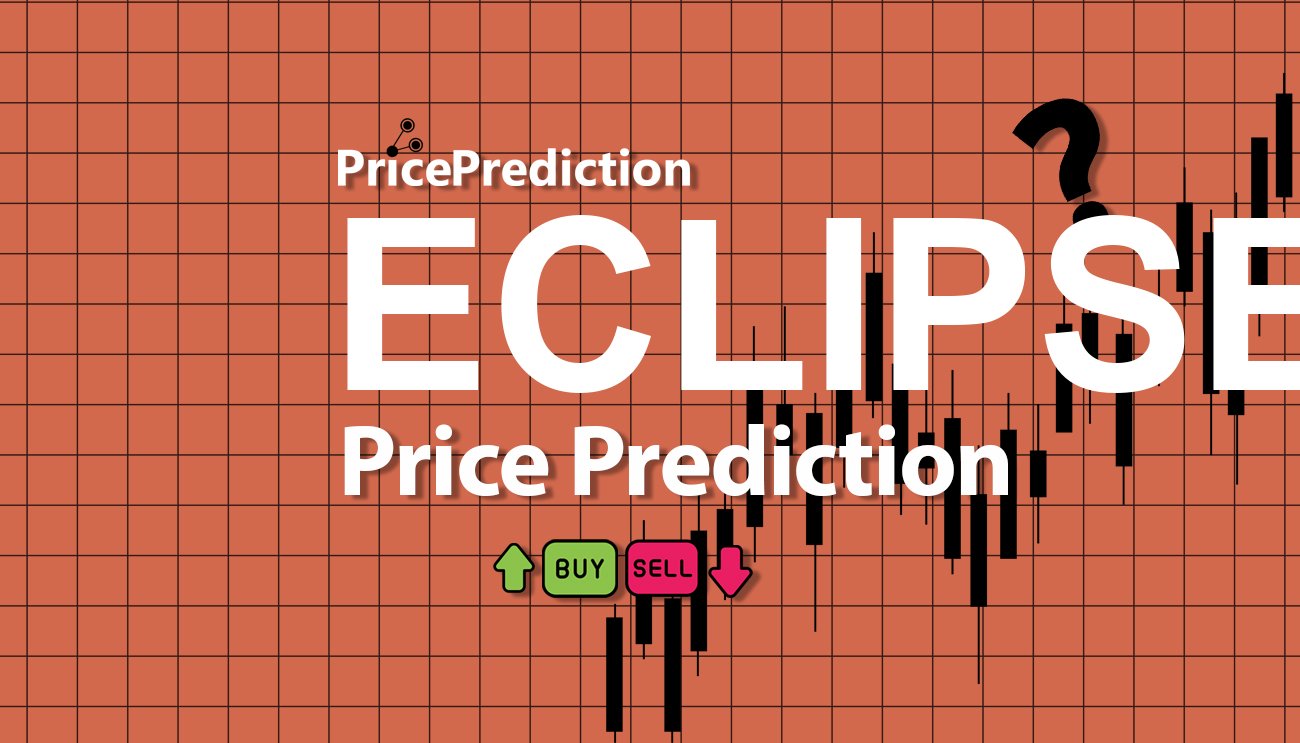 Eclipse Price Prediction 2025, 2030 | ES Price Forecast