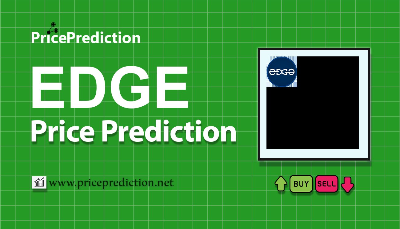 Previsioni Edge Valore 2025, 2030 | Prezzo EDGE Previsioni