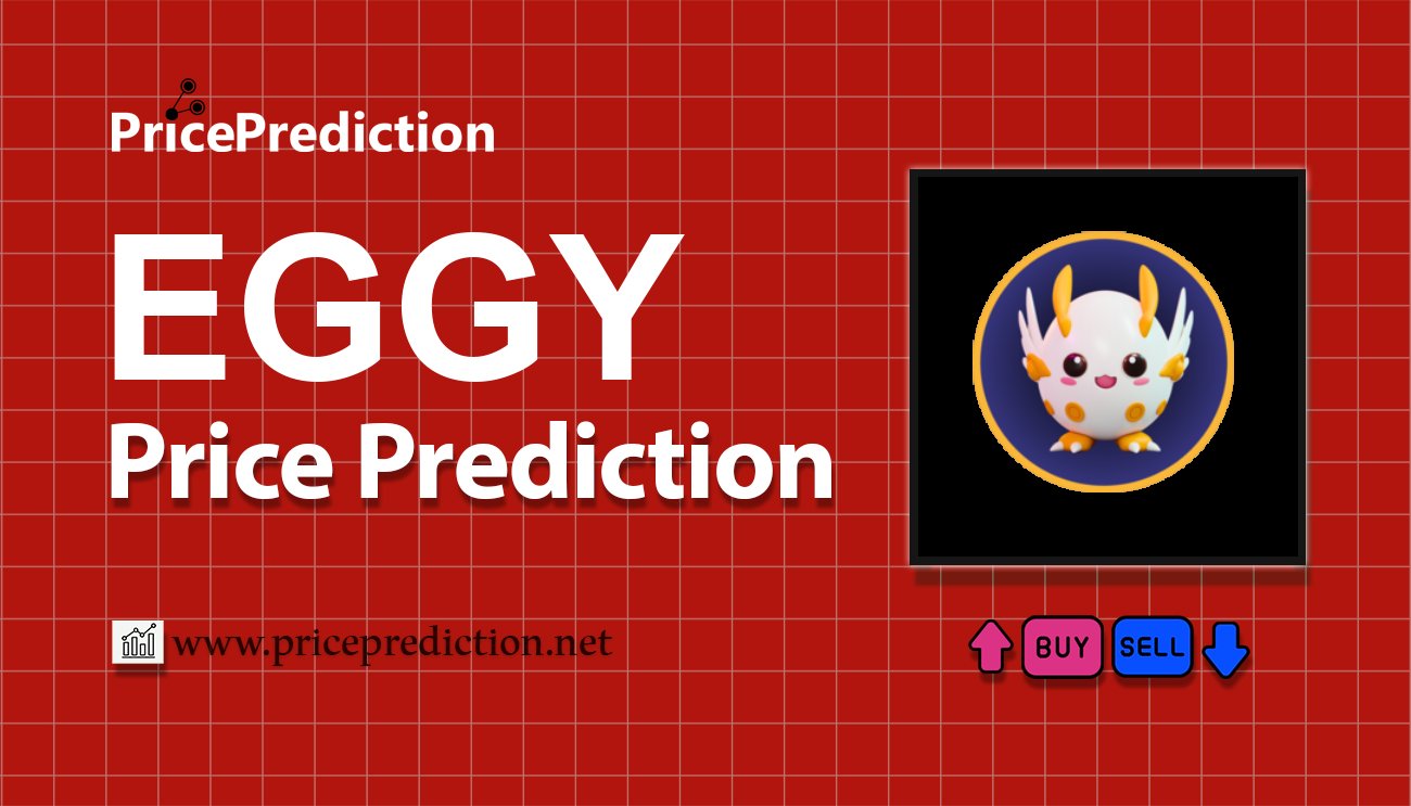 EGGY Fiyat Tahmini 2025, 2030 | EGGY Fiyat Tahmini