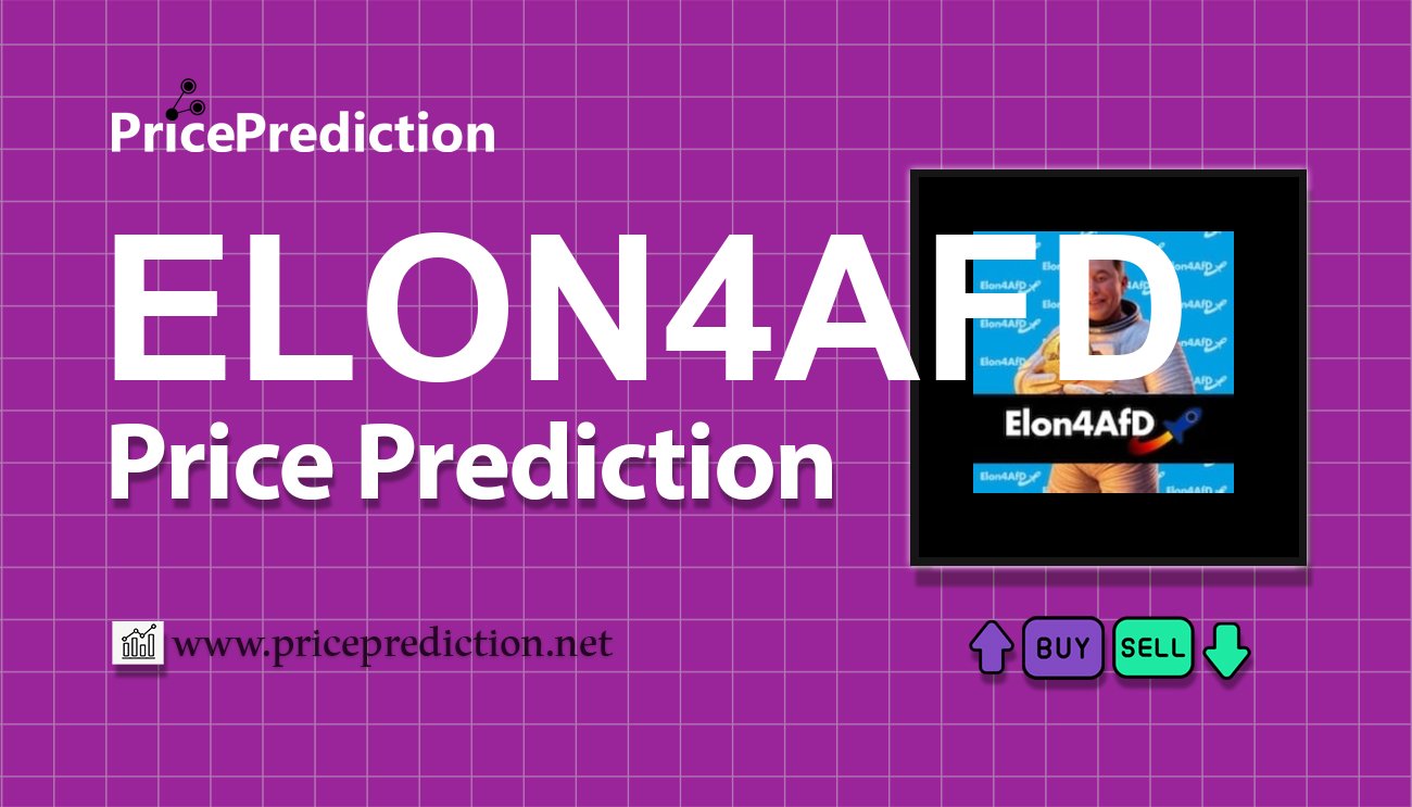 Elon for AfD Price Prediction 2025, 2030 | ELON4AFD Price Forecast
