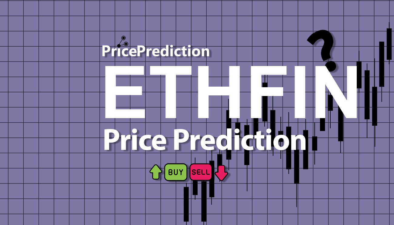 Ethernal Finance Koers Verwachting 2025, 2030 | ETHFIN Koers Verwachting