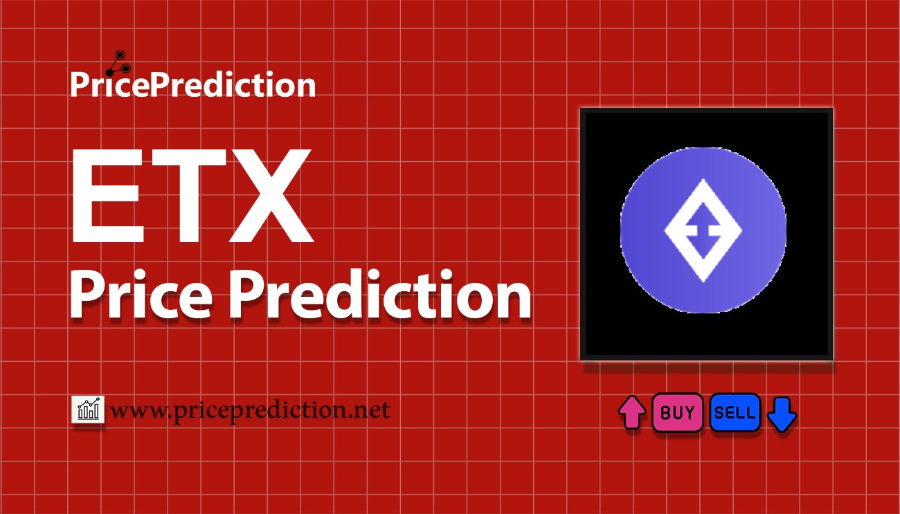 Ethrix Price Prediction 2025, 2030 | ETX Price Forecast