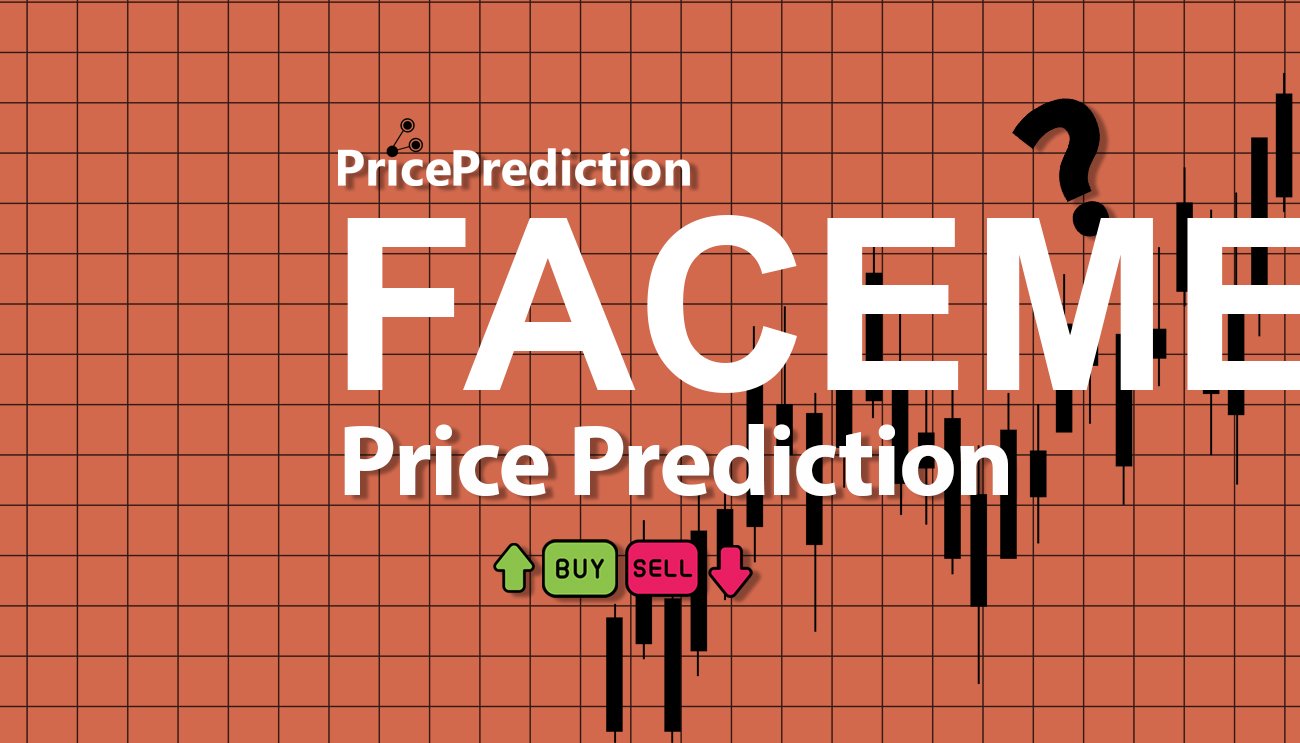 Face Meta Token Price Prediction 2025, 2030 | FACEMETA Price Forecast