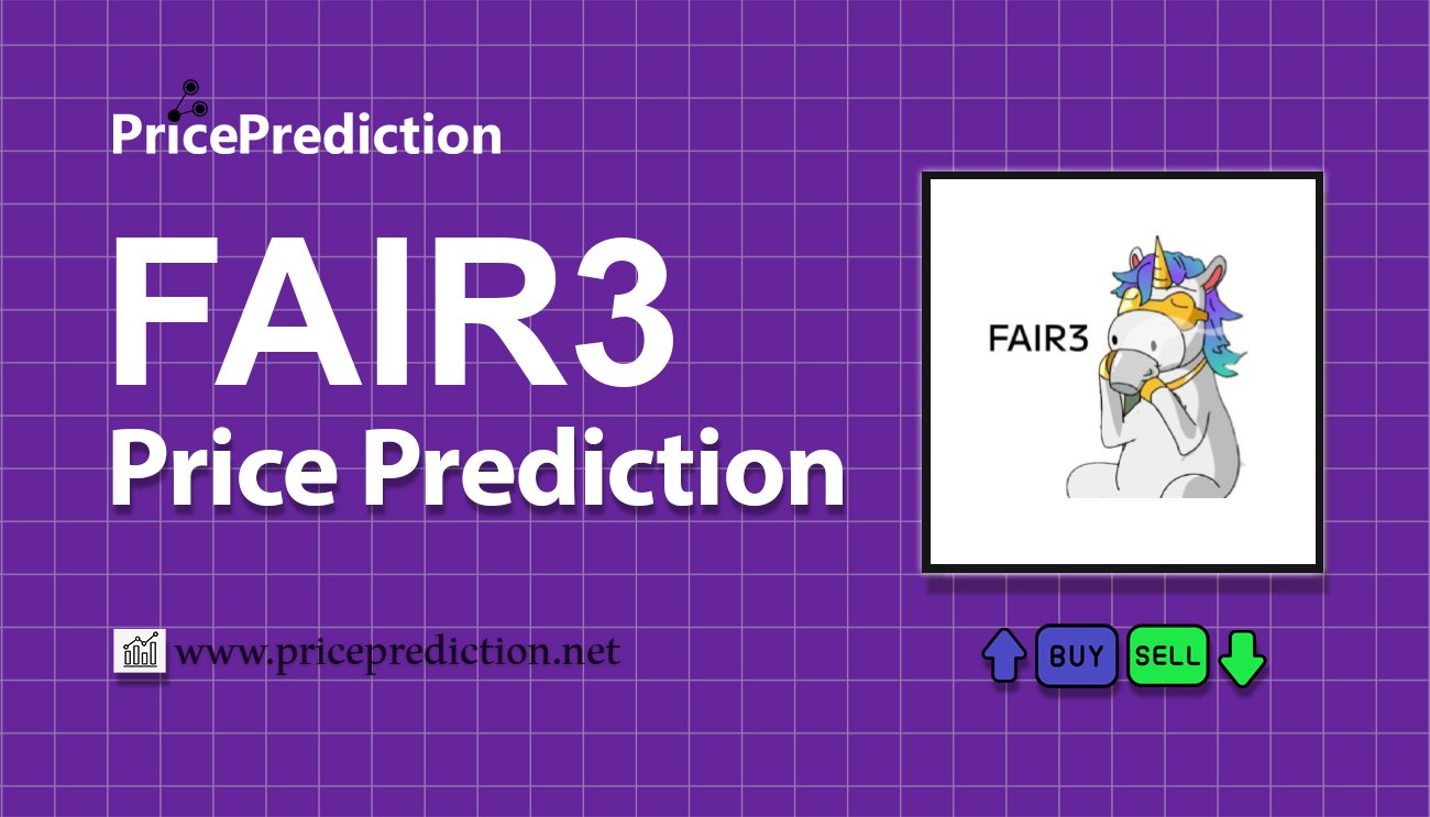 Fair and Free Price Prediction 2025, 2030 | FAIR3 Price Forecast