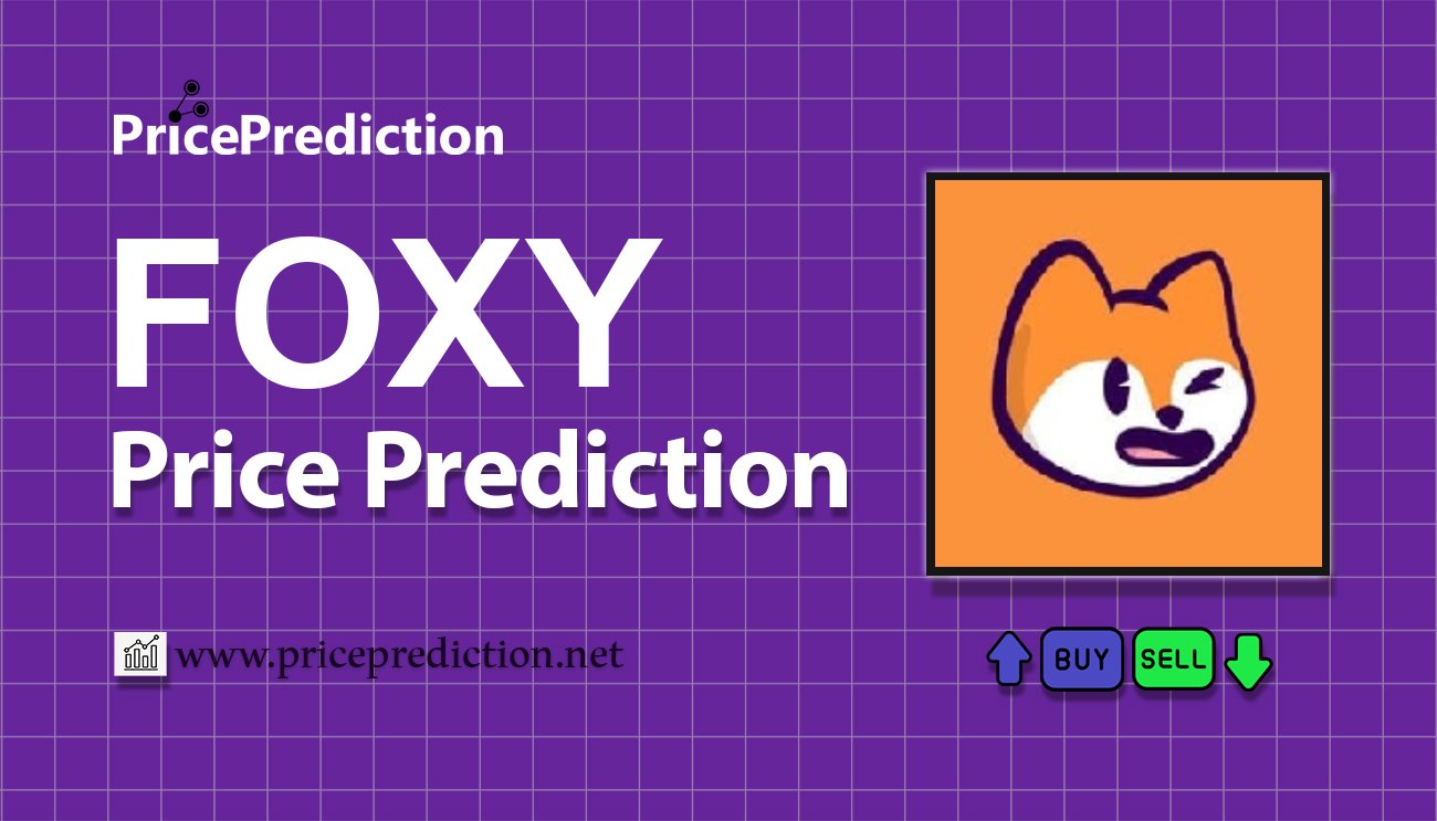 Pronostico Precio Famous Fox Federation (FOXY) 2025, 2030 | Cotizacion Famous Fox Federation