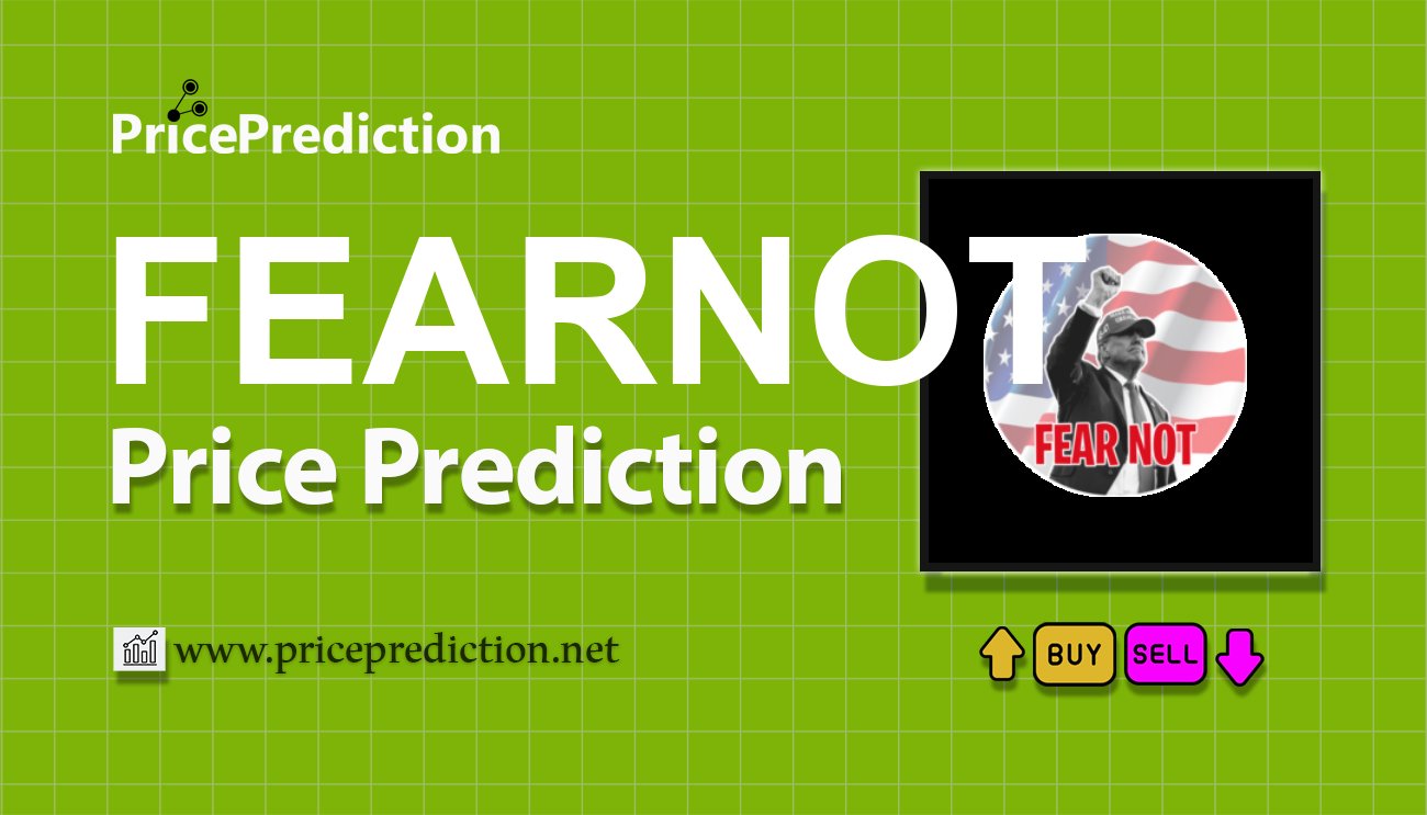 Previsão FEAR NOT  Para 2025, 2030 | FEARNOT Criptomoeda Previsão