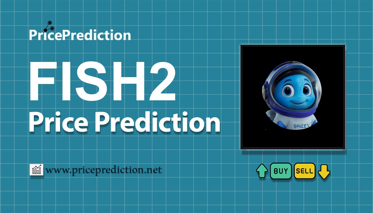 Previsão FISH2  Para 2025, 2030 | FISH2 Criptomoeda Previsão