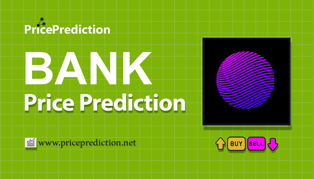 Float Protocol (Bank) Price Prediction 2025, 2030 | BANK Price Forecast