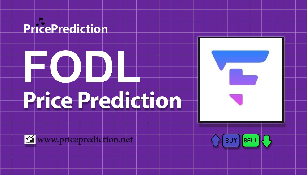 FODL Finance Fiyat Tahmini 2025, 2030 | FODL Fiyat Tahmini
